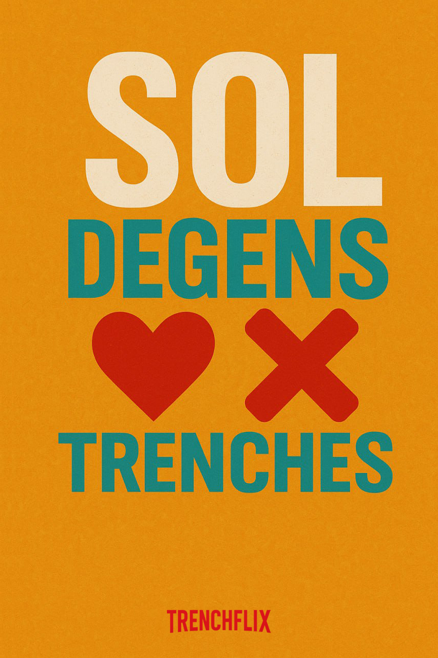 SOL DEGENS LOVE TRENCHES